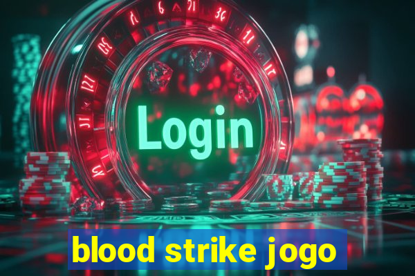 blood strike jogo